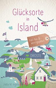 Glücksorte in Island von Jutta M. Ingala bei Amazon