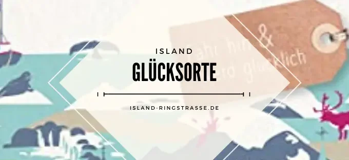 Glücksorte in Island